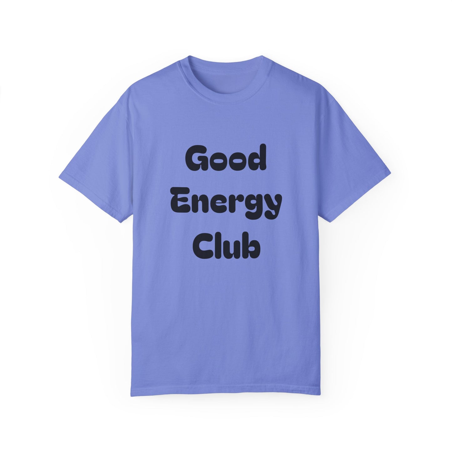 Good Energy Club Unisex Garment-Dyed T-Shirt