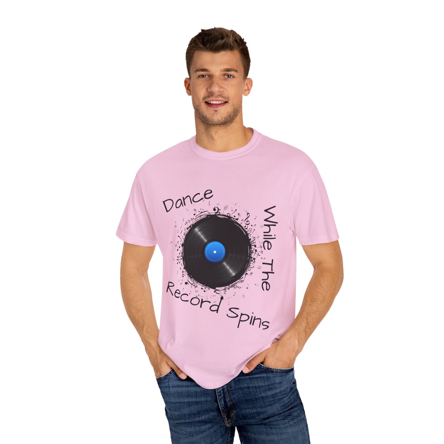 Dance Why The Record Spins Unisex Garment-Dyed T-Shirt
