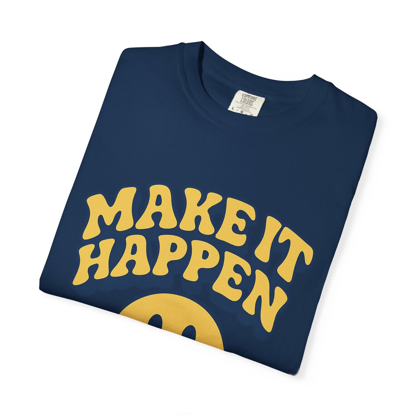 Make It Happen Smiley T-Shirt