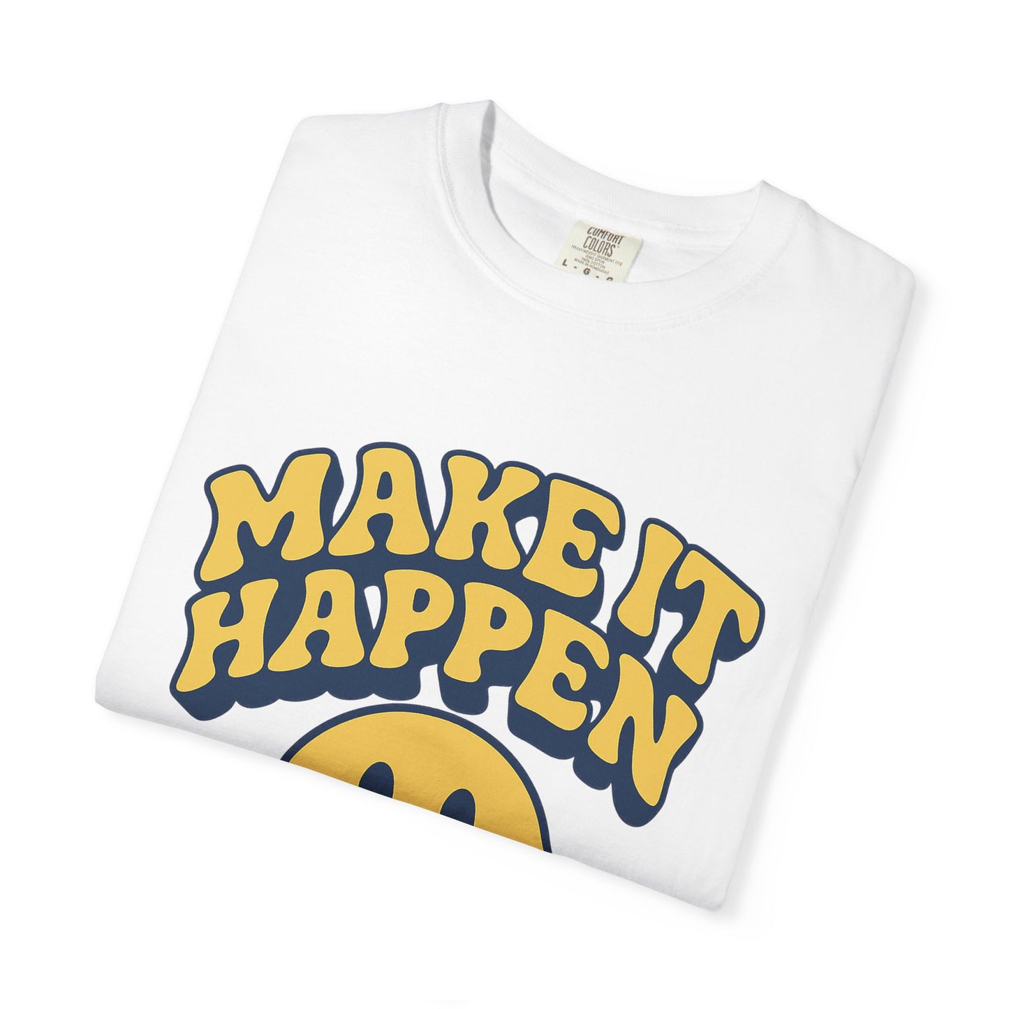 Make It Happen Smiley T-Shirt