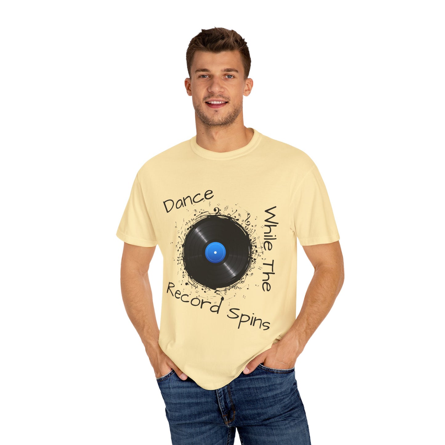 Dance Why The Record Spins Unisex Garment-Dyed T-Shirt
