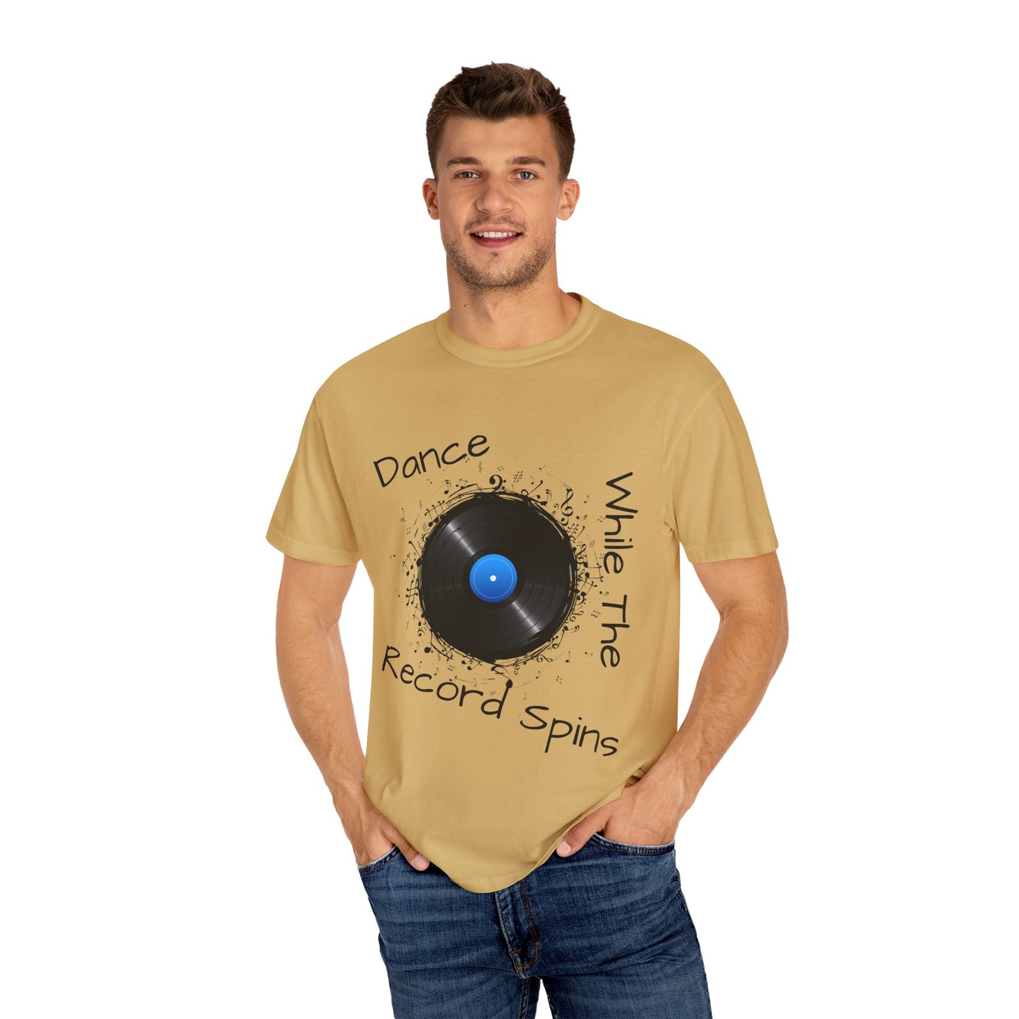 Dance Why The Record Spins Unisex Garment-Dyed T-Shirt