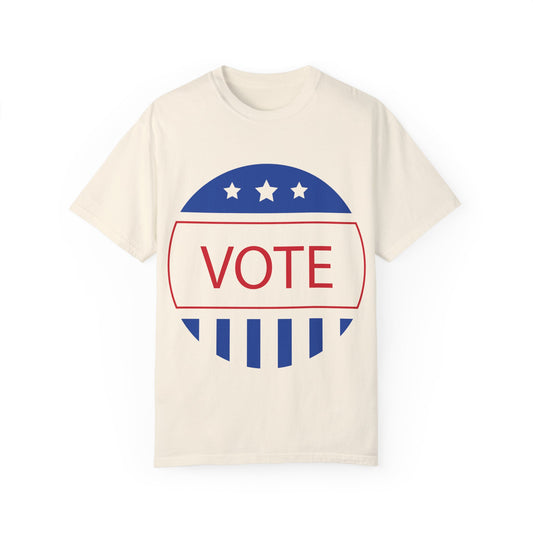 Vote Unisex Garment-Dyed T-Shirt - Empower Your Voice