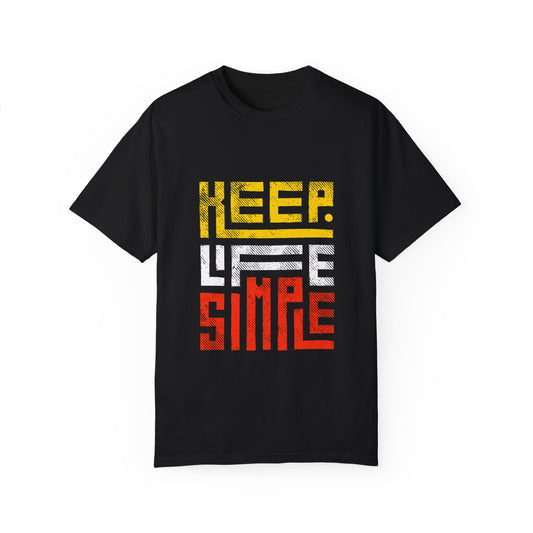 Keep Life Simple Unisex Garment-Dyed T-Shirt