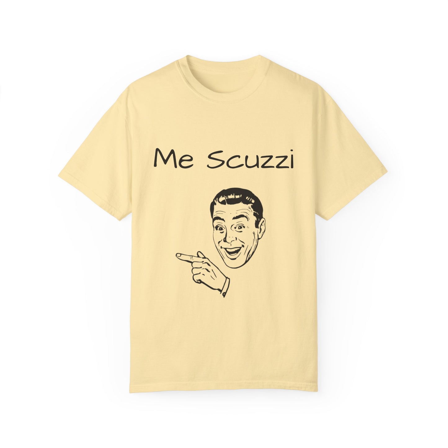 Humorous Unisex Garment-Dyed T-Shirt - 'Me Scuzzi' Design