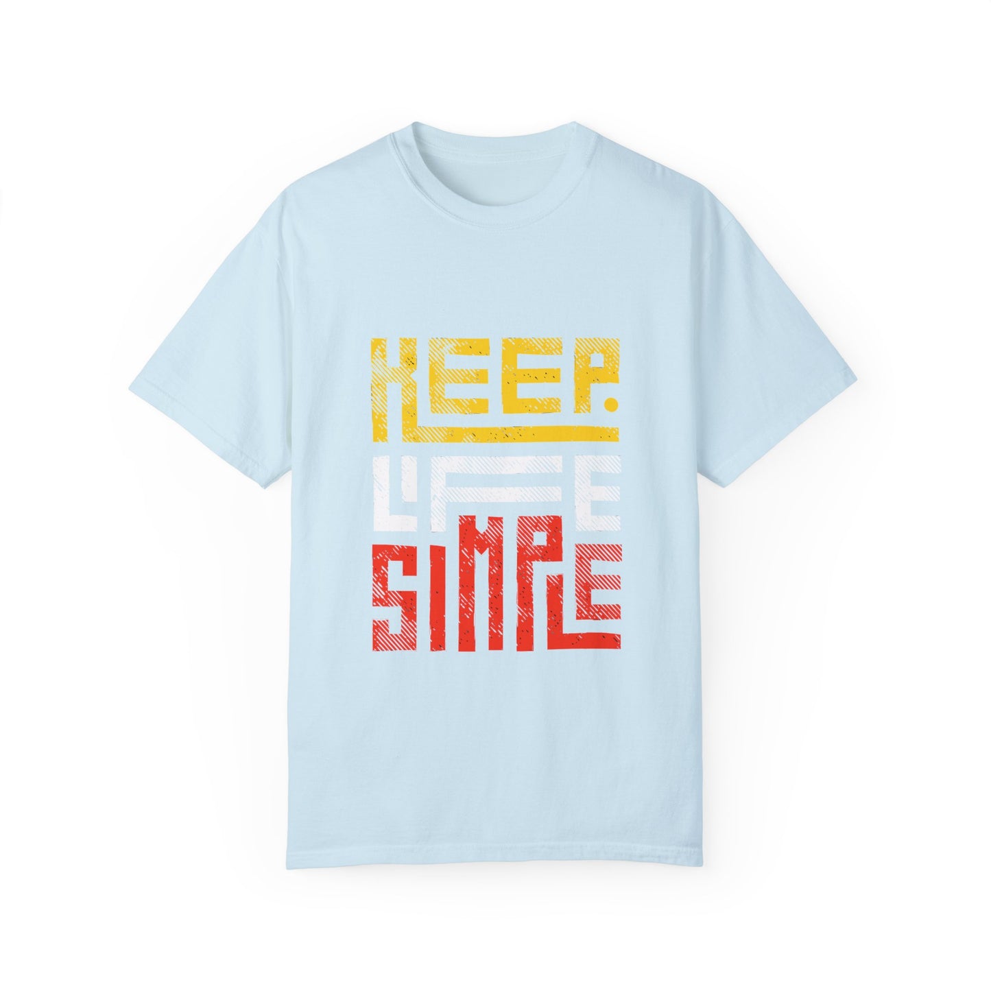 Keep Life Simple Unisex Garment-Dyed T-Shirt