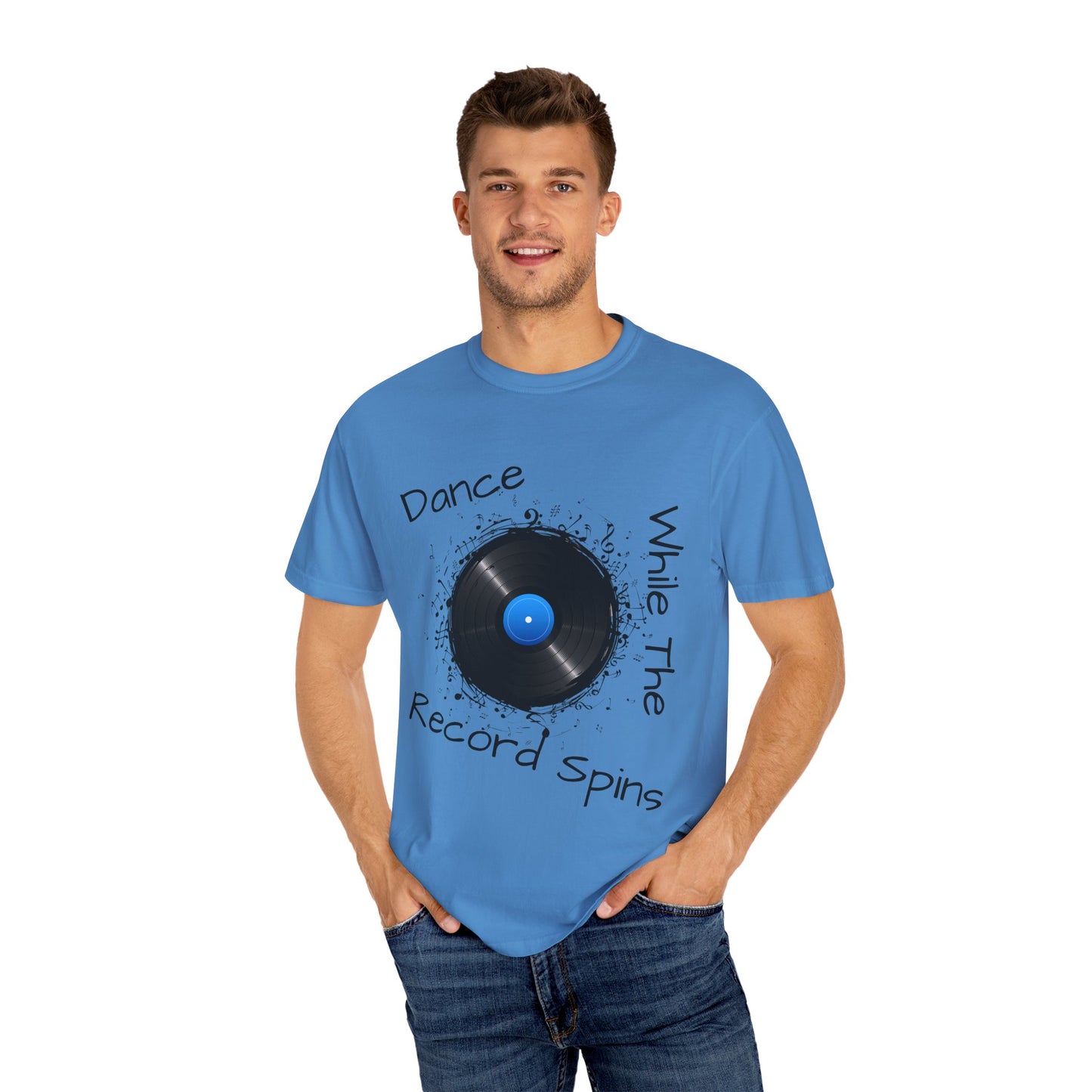 Dance Why The Record Spins Unisex Garment-Dyed T-Shirt