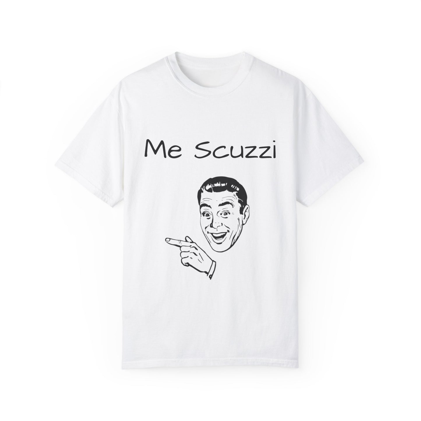 Humorous Unisex Garment-Dyed T-Shirt - 'Me Scuzzi' Design