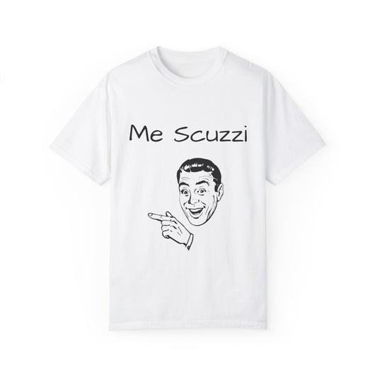 Humorous Unisex Garment-Dyed T-Shirt - 'Me Scuzzi' Design