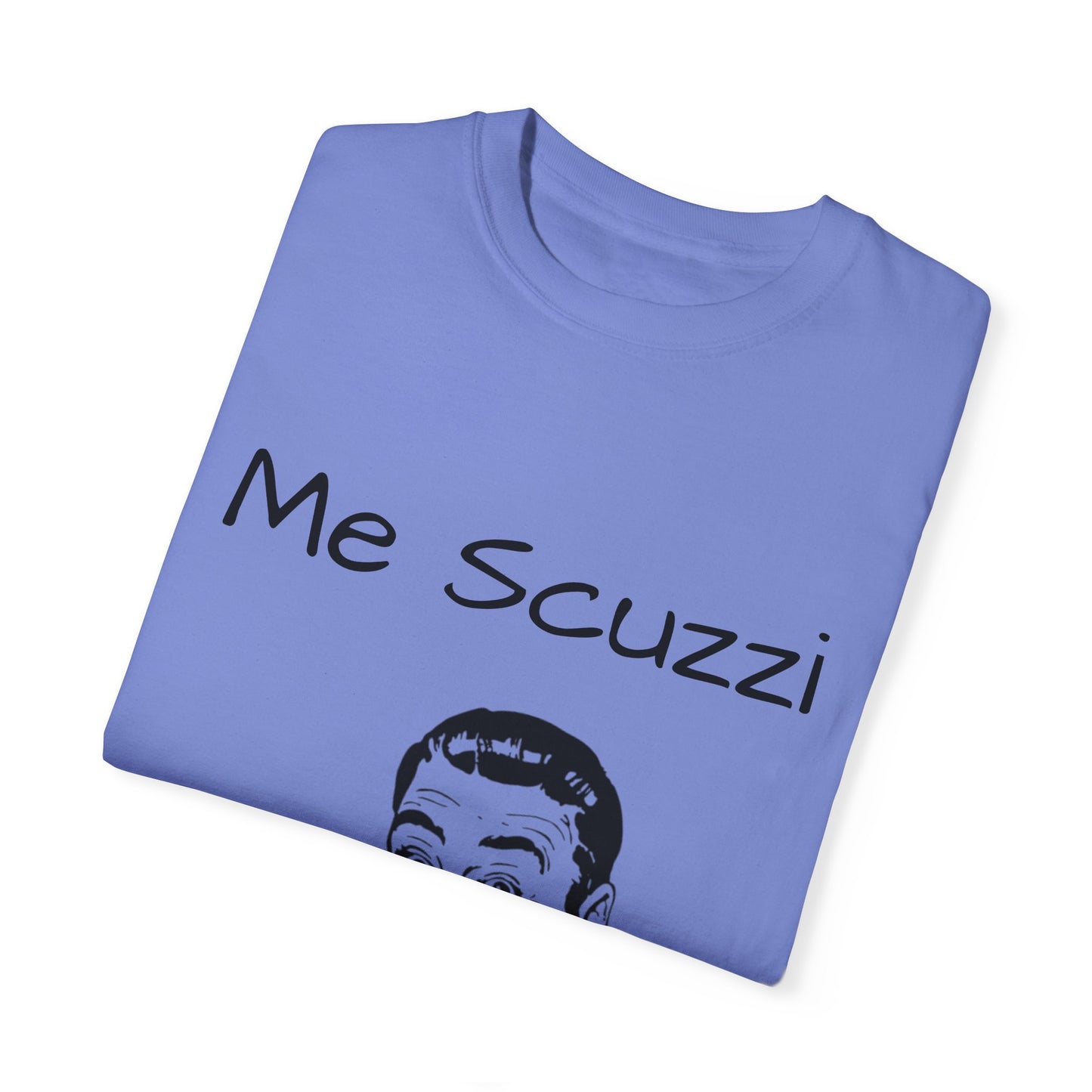 Humorous Unisex Garment-Dyed T-Shirt - 'Me Scuzzi' Design