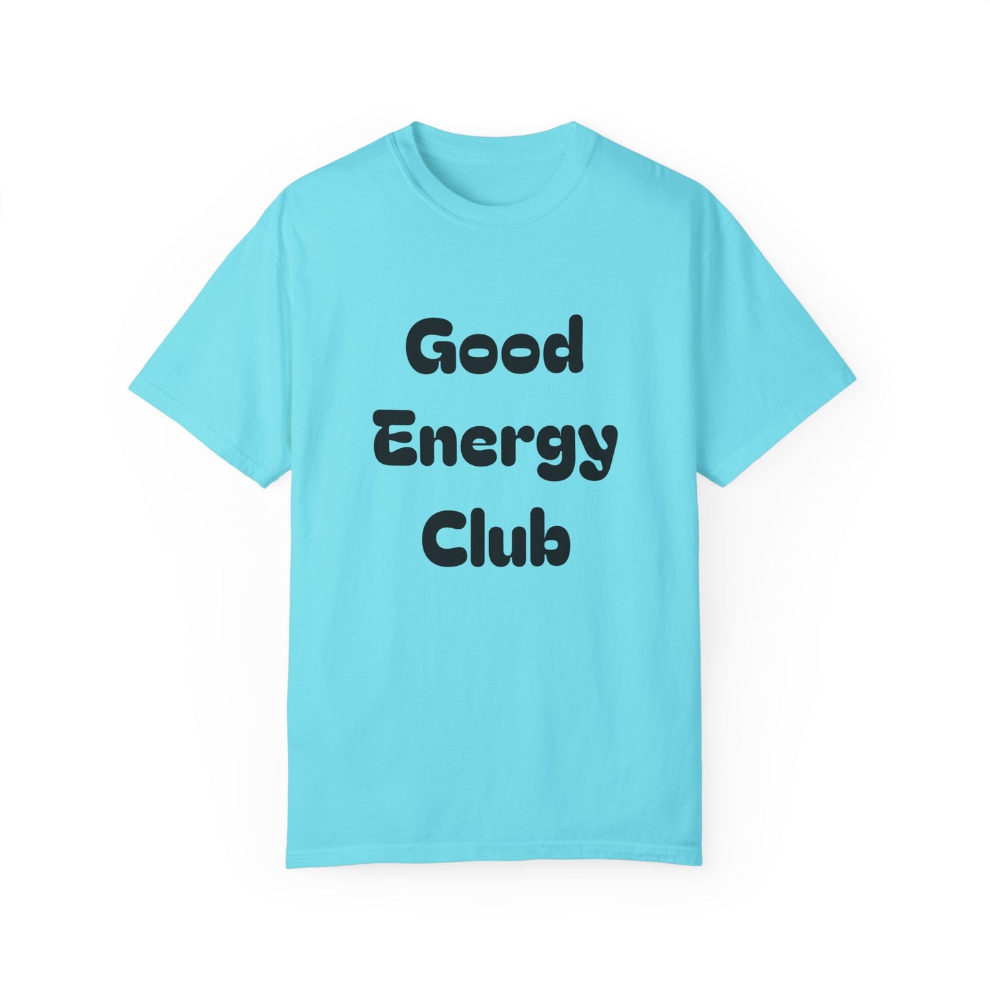 Good Energy Club Unisex Garment-Dyed T-Shirt