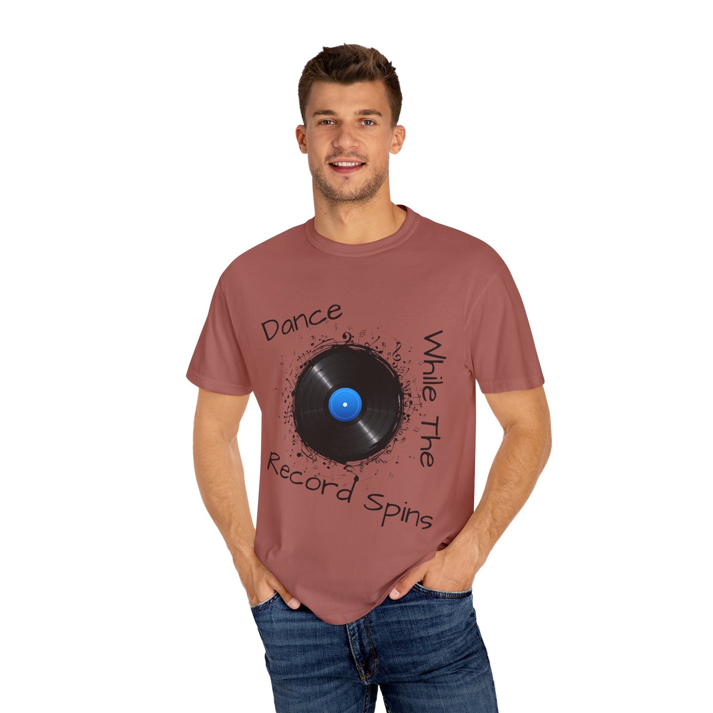Dance Why The Record Spins Unisex Garment-Dyed T-Shirt