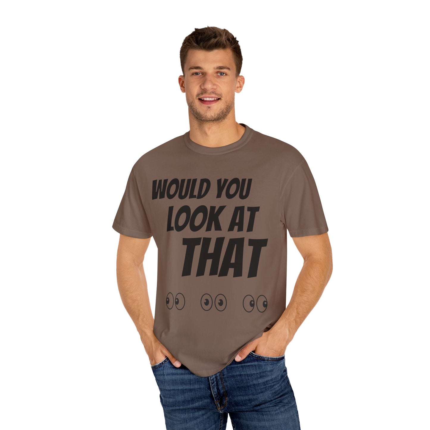 Funny Unisex Garment-Dyed T-Shirt - "Would You Look at That?"