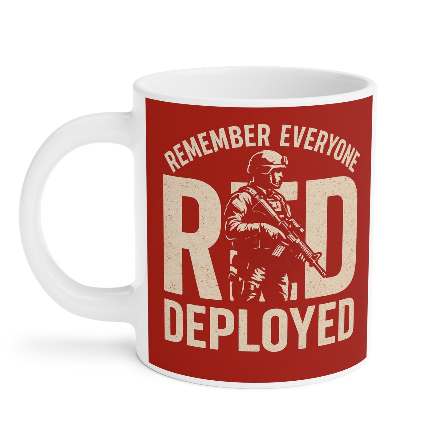 Military Family Tribute Mug – "Remember Everyone Deployed" Statement