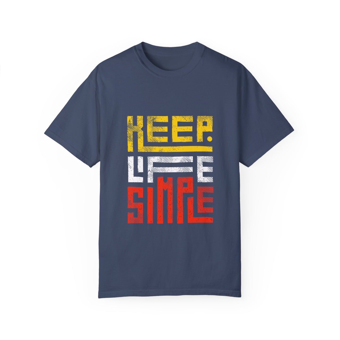 Keep Life Simple Unisex Garment-Dyed T-Shirt