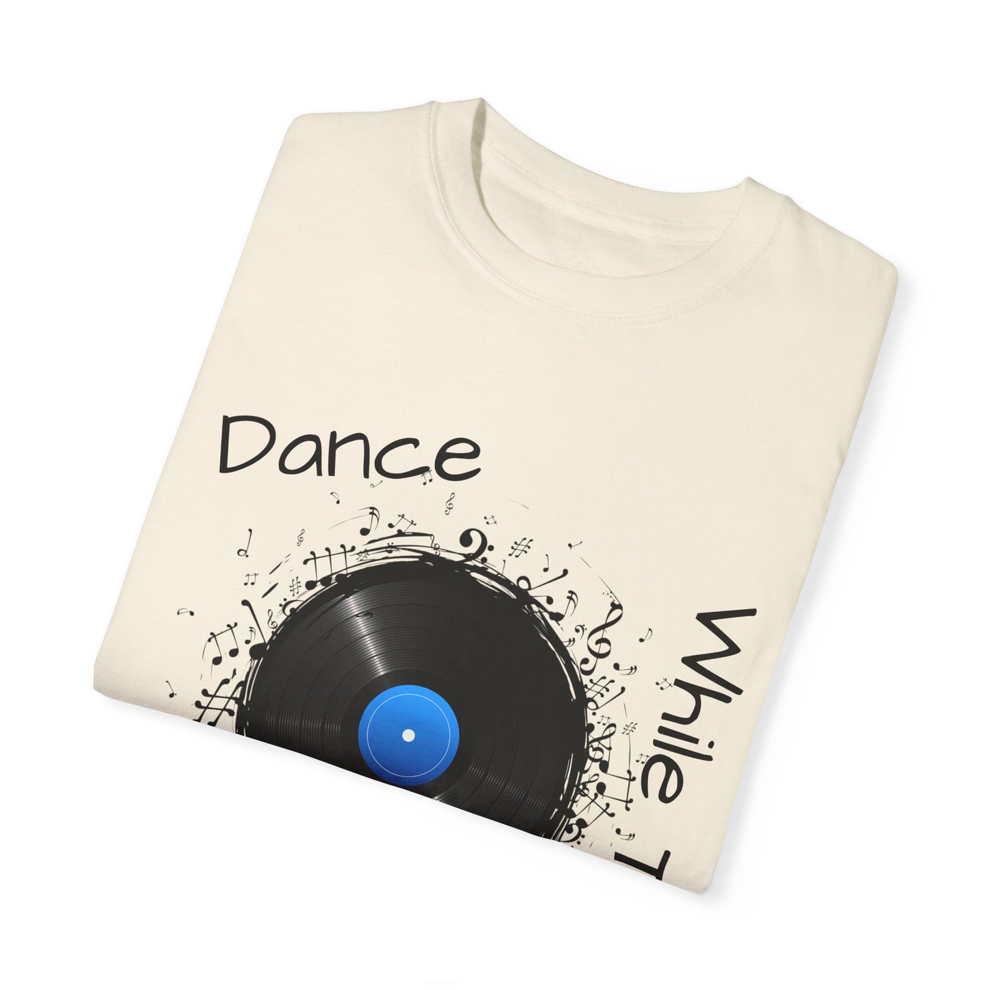 Dance Why The Record Spins Unisex Garment-Dyed T-Shirt