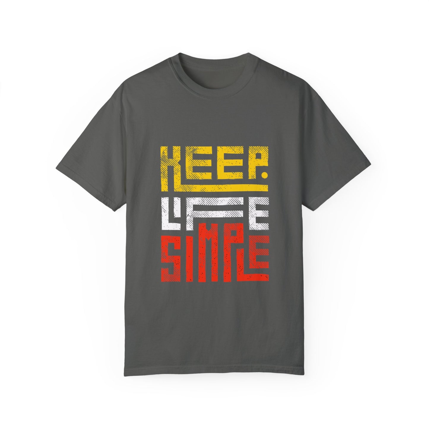 Keep Life Simple Unisex Garment-Dyed T-Shirt