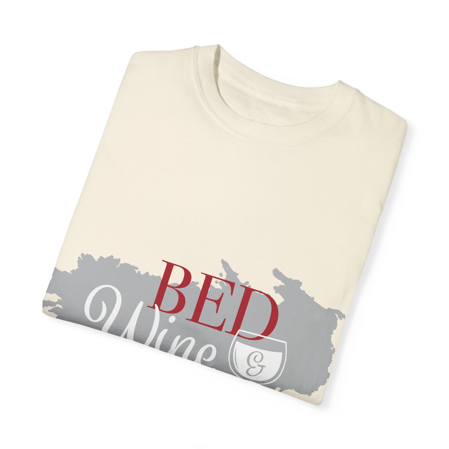 Funny Wine Lover T-Shirt - "Bed, Wine & Blue" Unisex Tee