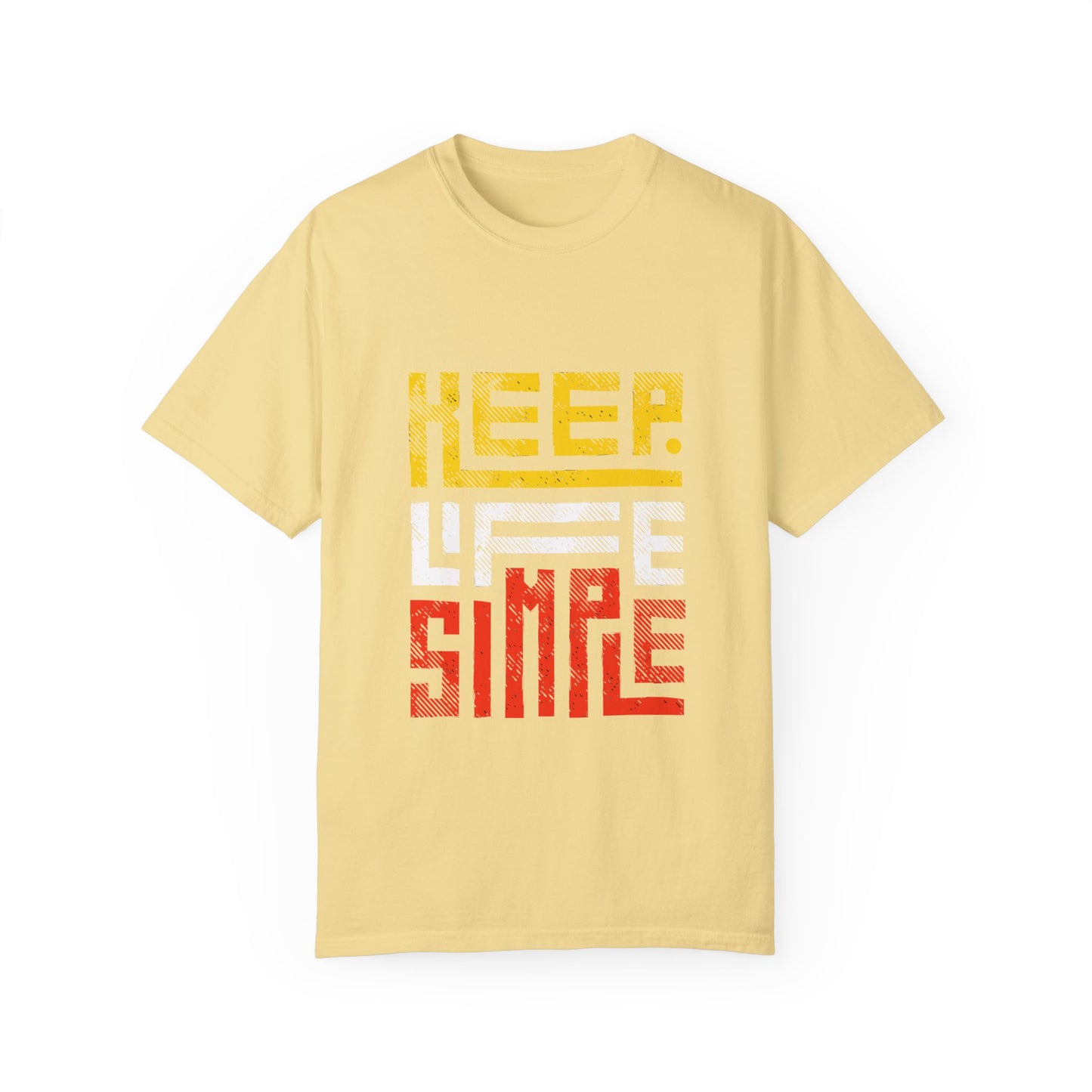 Keep Life Simple Unisex Garment-Dyed T-Shirt