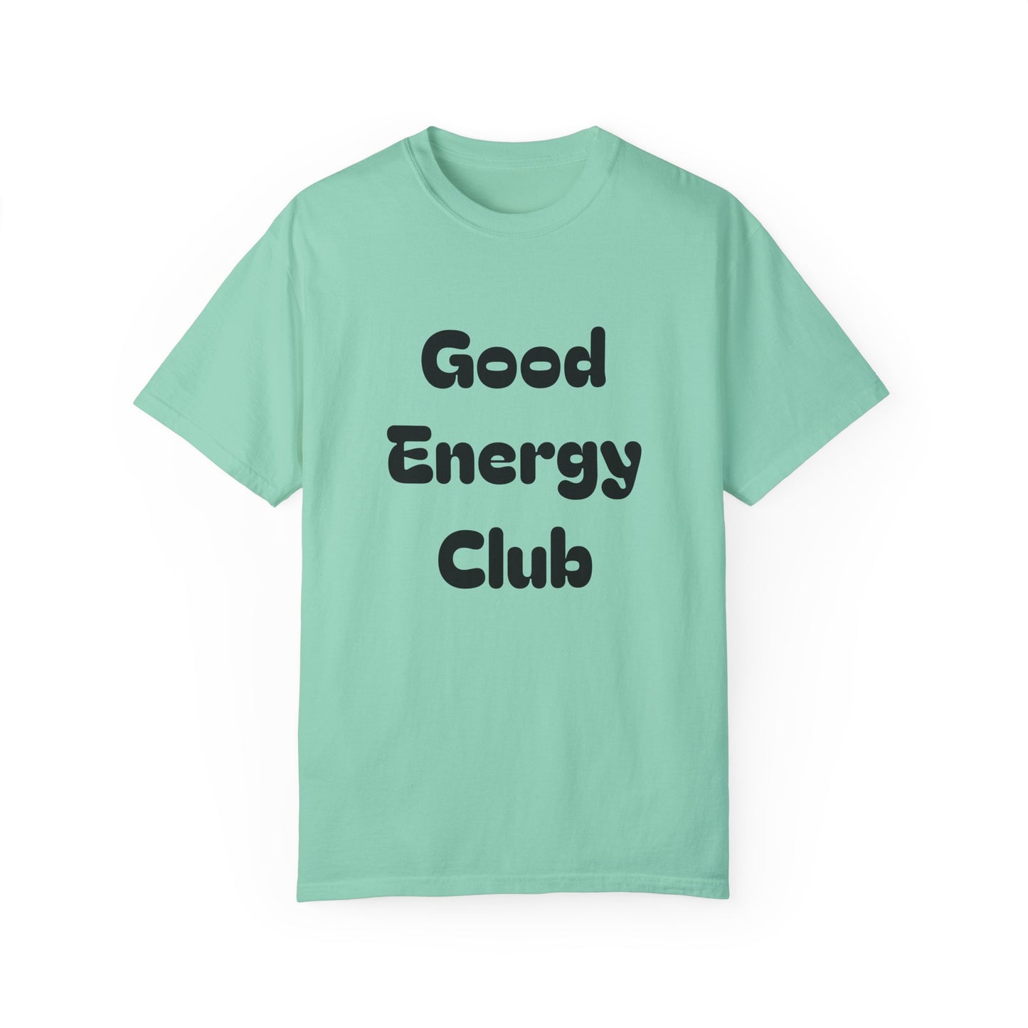 Good Energy Club Unisex Garment-Dyed T-Shirt